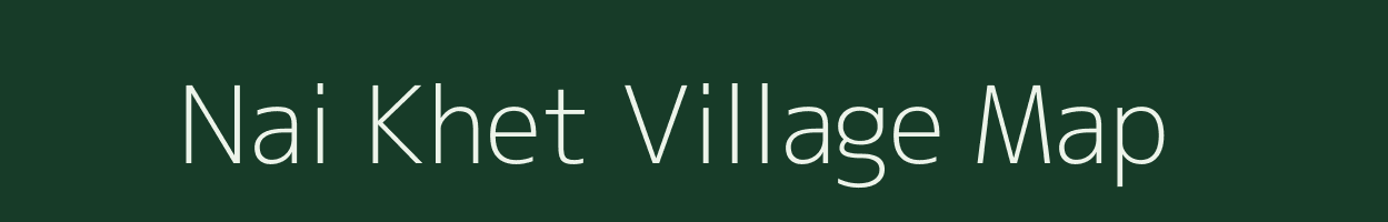 Nai Khet village map in Uttarakhand