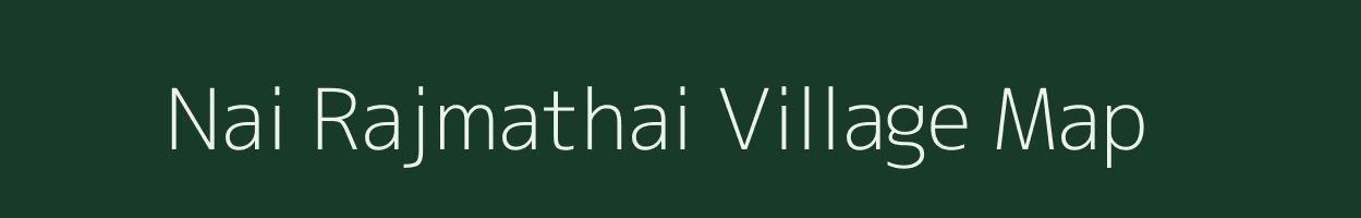 Nai Rajmathai village map in Rajasthan