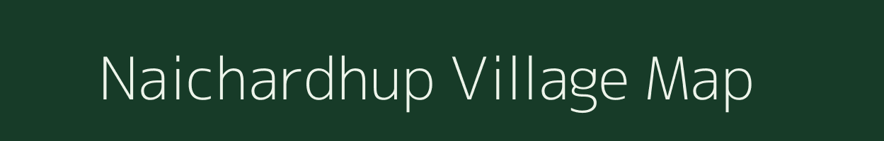 Naichardhup village map in Assam