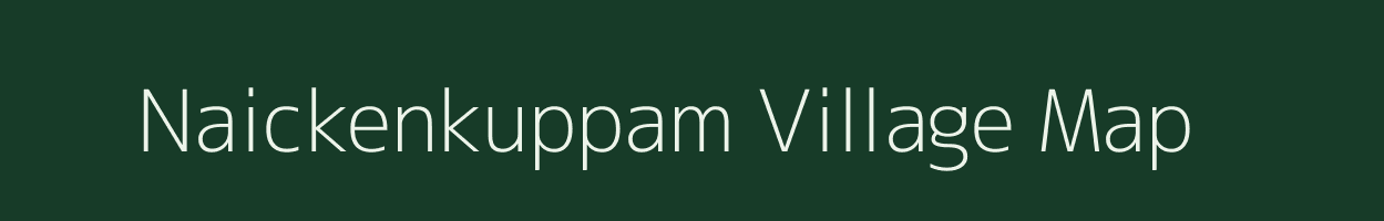 Naickenkuppam village map in Tamil Nadu