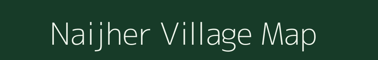 Naijher village map in Madhya Pradesh