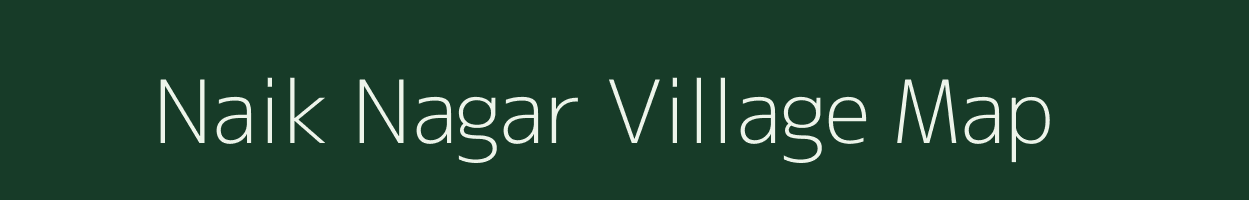 Naik Nagar village map in Maharashtra