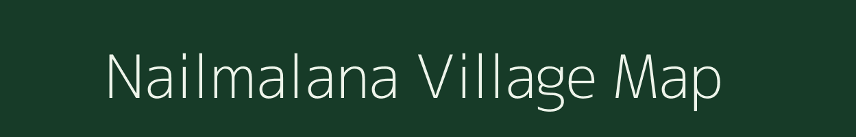 Nailmalana village map in Uttarakhand