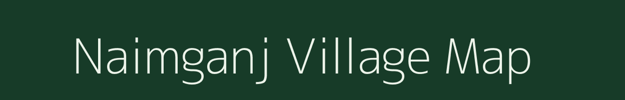 Naimganj village map in Uttar Pradesh