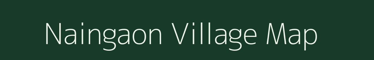 Naingaon village map in Madhya Pradesh