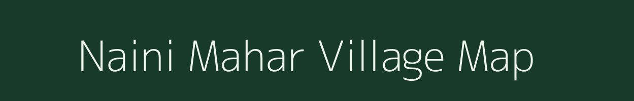 Naini Mahar village map in Uttarakhand