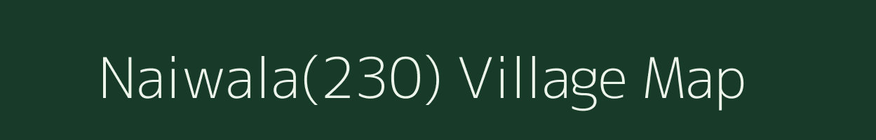 Naiwala(230) village map in Haryana