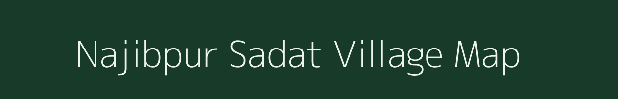 Najibpur Sadat village map in Uttar Pradesh