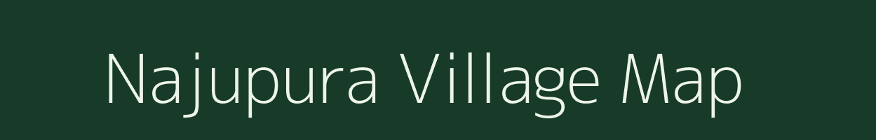 Najupura village map in Gujarat