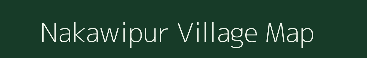 Nakawipur village map in Uttar Pradesh