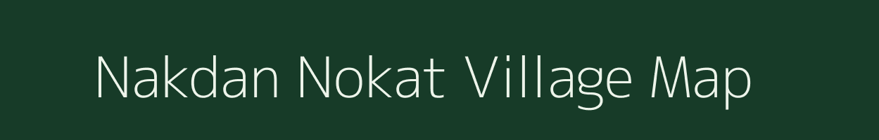 Nakdan Nokat village map in Meghalaya