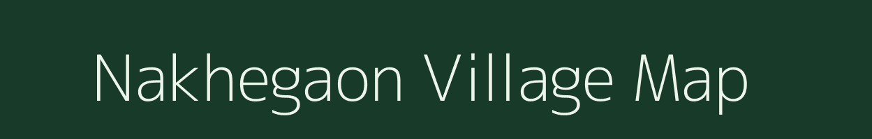 Nakhegaon village map in Maharashtra