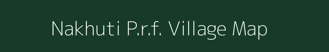 Nakhuti P.r.f. village map in Assam