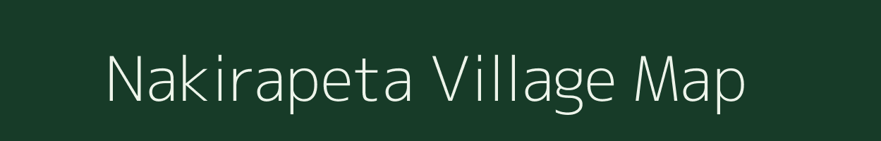 Nakirapeta village map in Andhra Pradesh