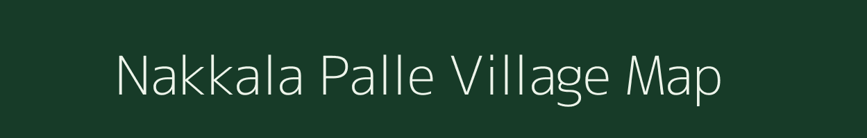 Nakkala Palle village map in Andhra Pradesh