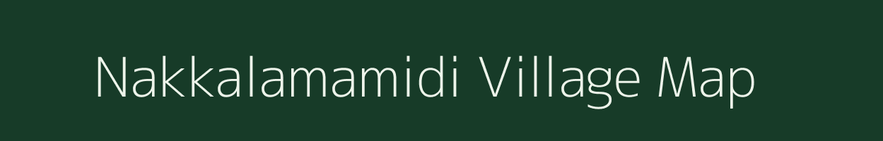 Nakkalamamidi village map in Andhra Pradesh