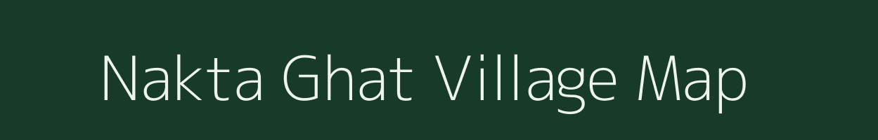 Nakta Ghat village map in Bihar