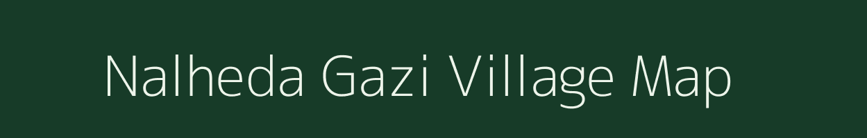 Nalheda Gazi village map in Uttar Pradesh