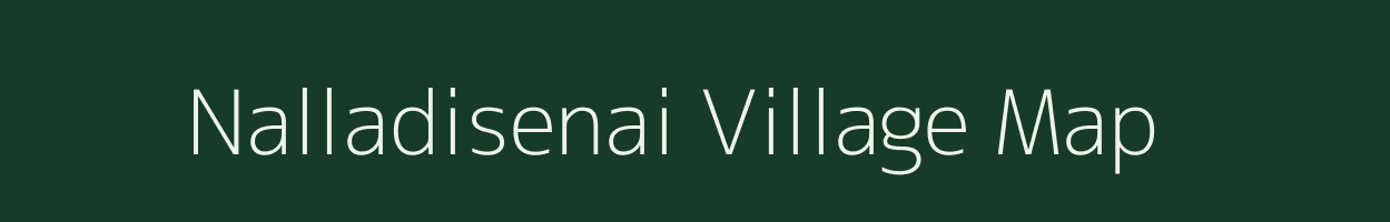Nalladisenai village map in Tamil Nadu