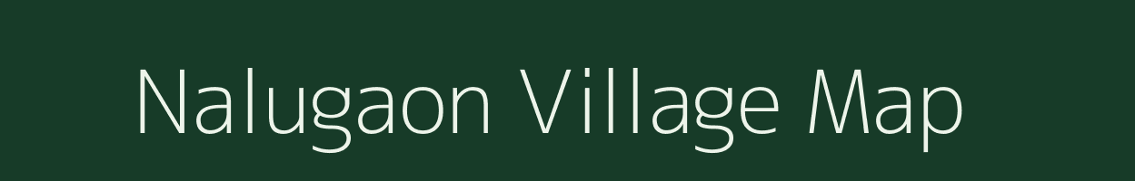 Nalugaon village map in Assam