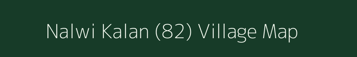 Nalwi Kalan (82) village map in Haryana