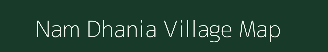 Nam Dhania village map in Assam