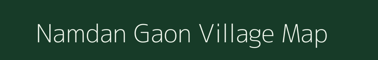 Namdan Gaon village map in Assam