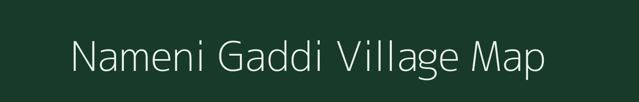 Nameni Gaddi village map in Uttar Pradesh
