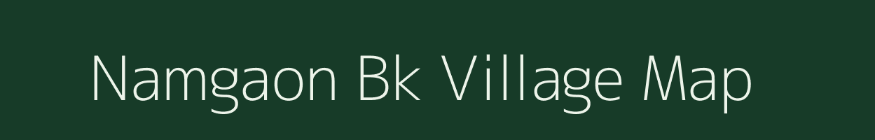 Namgaon Bk village map in Maharashtra