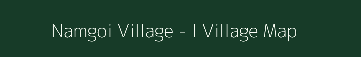 Namgoi Village - I village map in Arunachal Pradesh