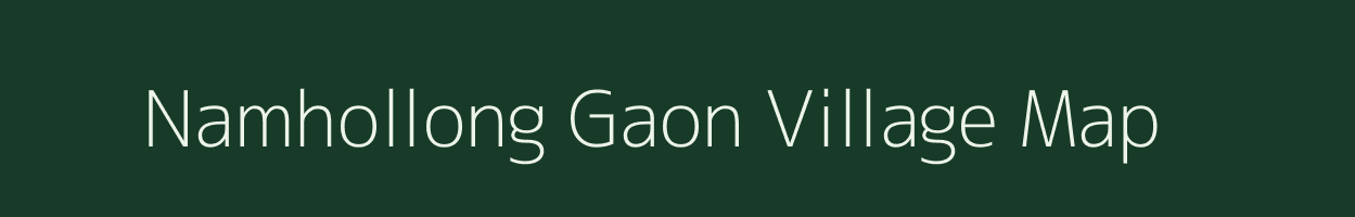 Namhollong Gaon village map in Assam