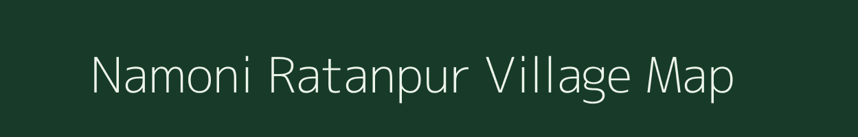 Namoni Ratanpur village map in Assam