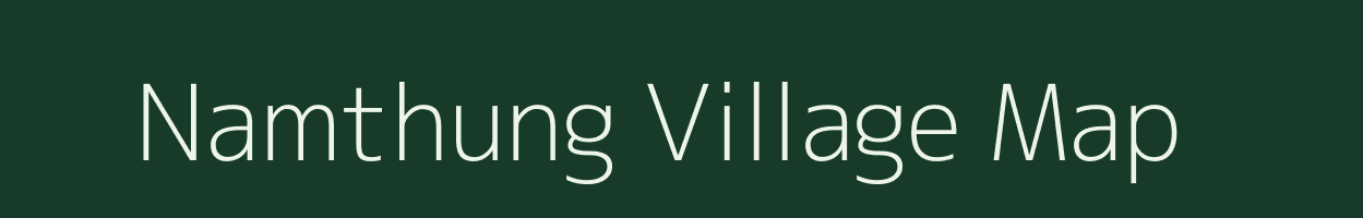 Namthung village map in Arunachal Pradesh