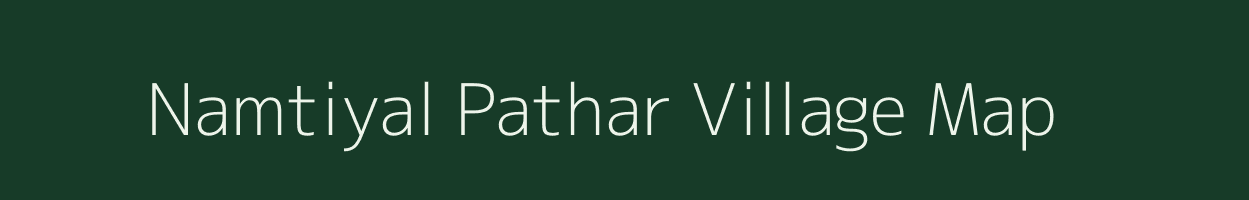 Namtiyal Pathar village map in Assam