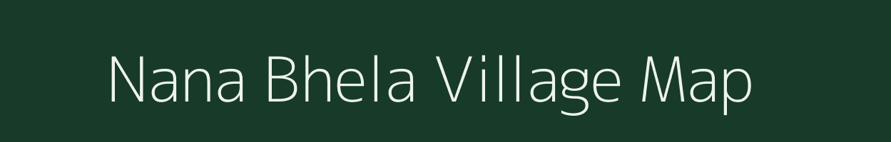 Nana Bhela village map in Gujarat