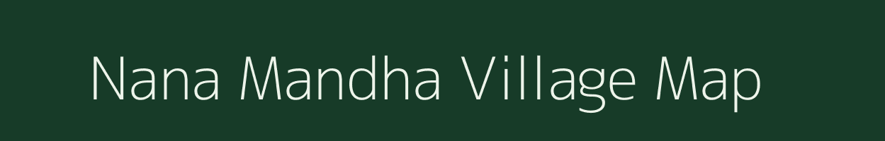 Nana Mandha village map in Gujarat