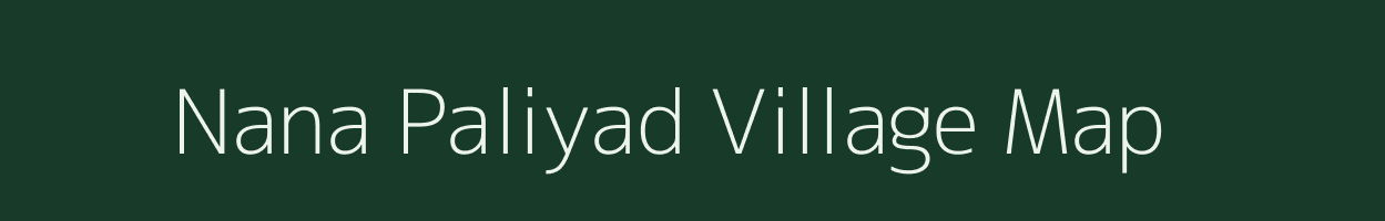 Nana Paliyad village map in Gujarat