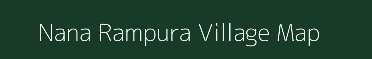 Nana Rampura village map in Gujarat