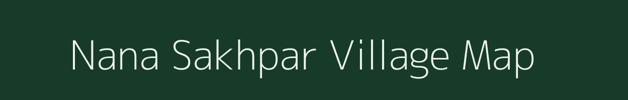 Nana Sakhpar village map in Gujarat