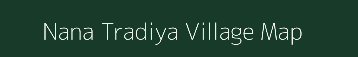 Nana Tradiya village map in Gujarat