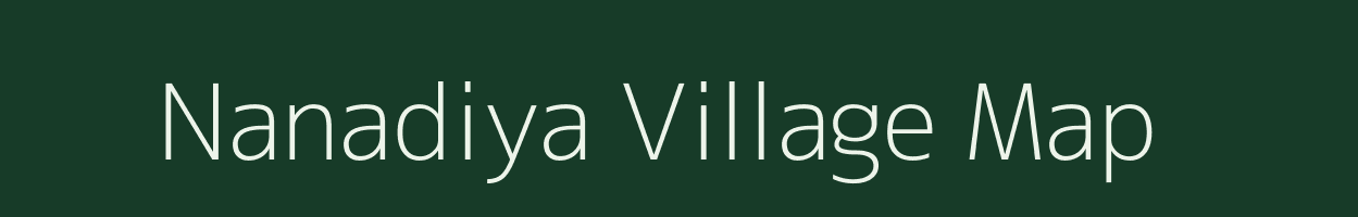 Nanadiya village map in Gujarat