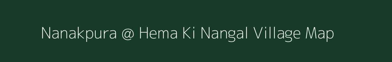 Nanakpura @ Hema Ki Nangal village map in Rajasthan