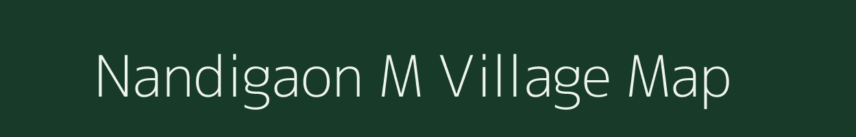 Nandigaon M village map in Maharashtra