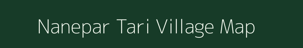 Nanepar Tari village map in Uttar Pradesh