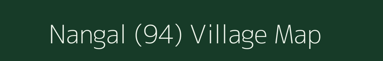 Nangal (94) village map in Punjab