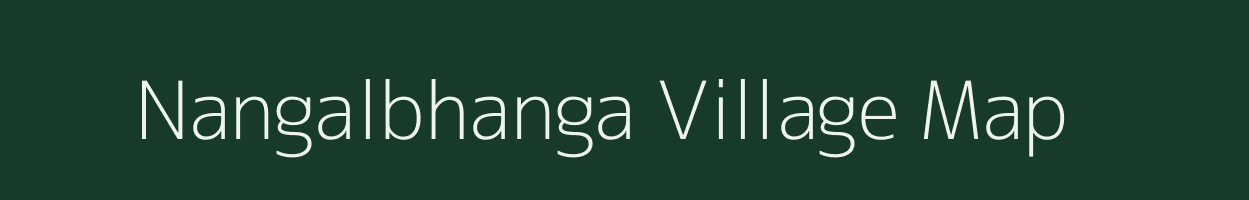 Nangalbhanga village map in Assam
