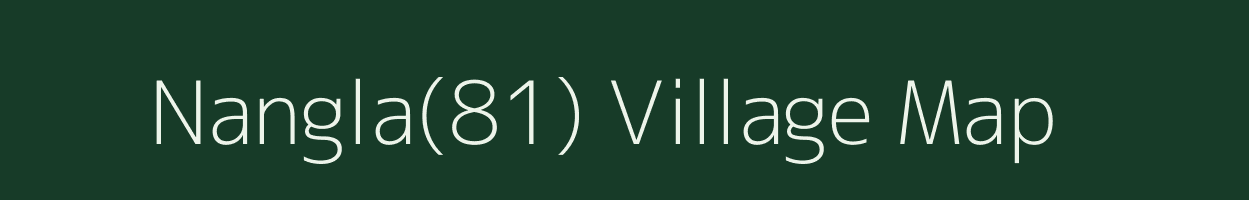 Nangla(81) village map in Haryana