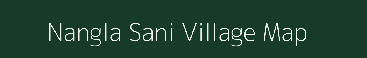 Nangla Sani village map in Uttar Pradesh