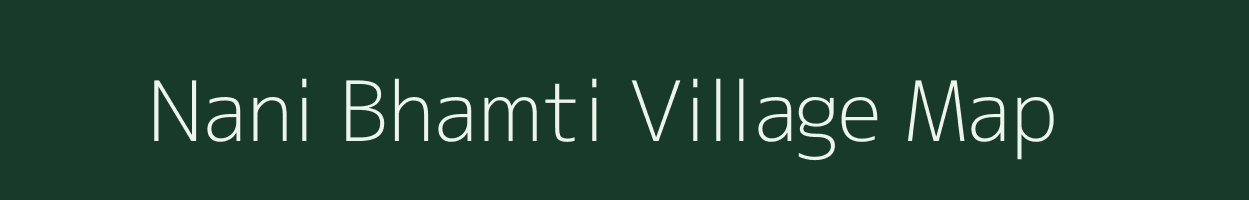 Nani Bhamti village map in Gujarat