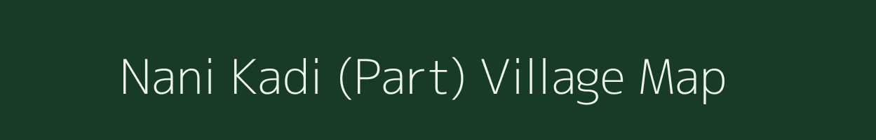 Nani Kadi (Part) village map in Gujarat